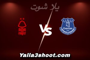 مباراة إيفرتون و نوتينغهام اليوم 2025-12-06 في الدوري الإنجليزي yalla shoot